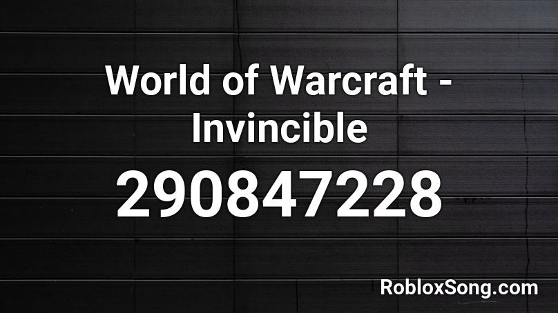 World of Warcraft - Invincible Roblox ID