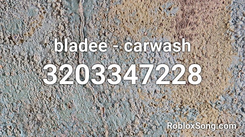 Bladee Carwash Roblox Id Roblox Music Codes - car wash roblox id