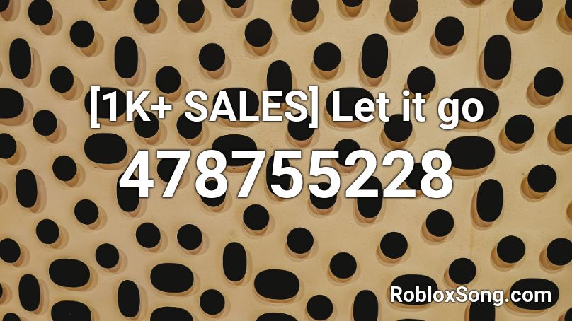[1K+ SALES] Let it go Roblox ID