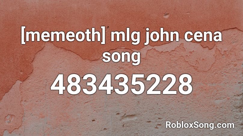 [memeoth] mlg john cena song Roblox ID