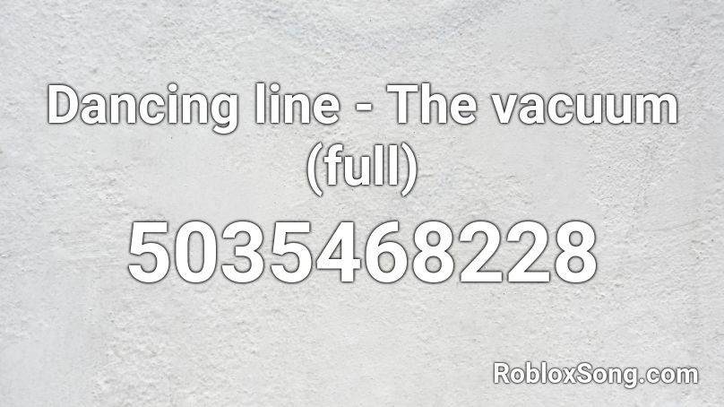 Dancing line - The vacuum (full) Roblox ID
