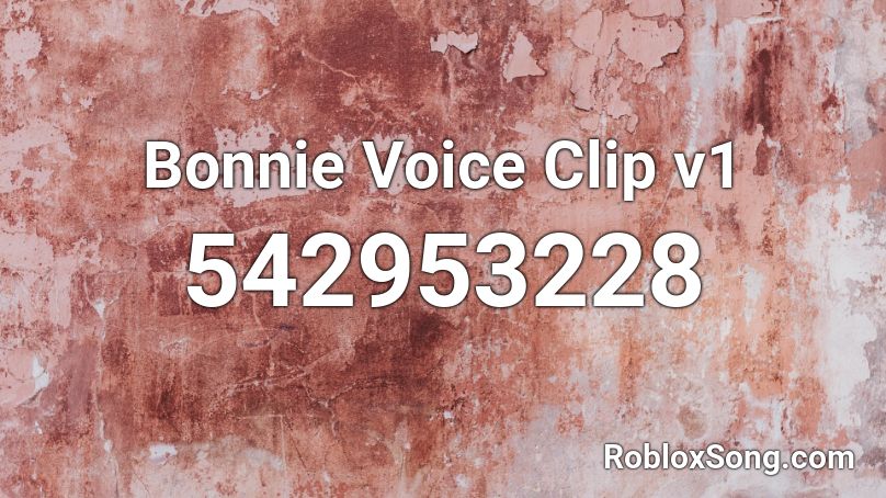 Bonnie Voice Clip v1 Roblox ID