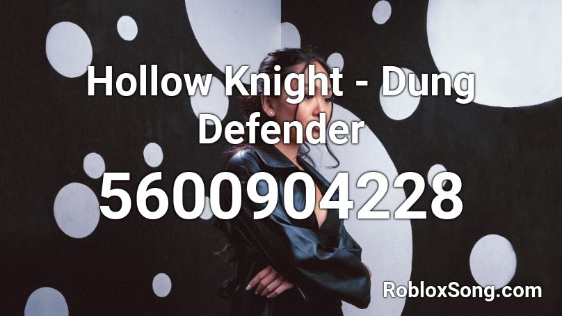 Hollow Knight - Dung Defender Roblox ID