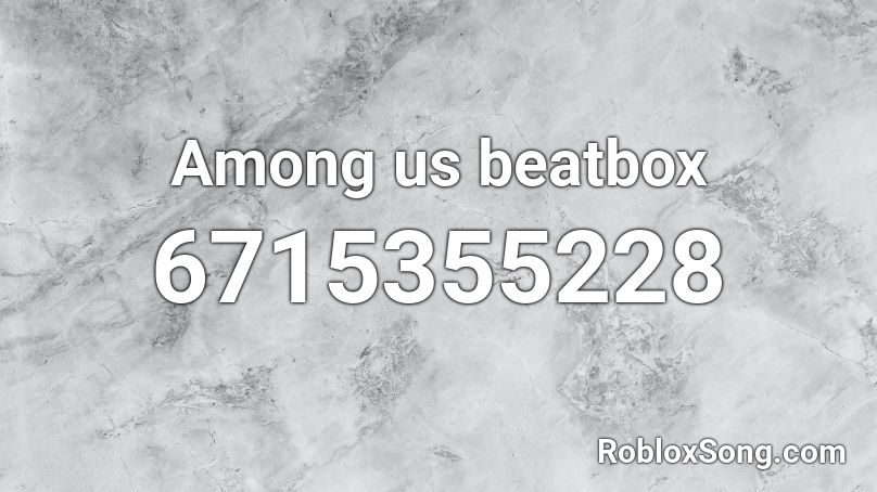 Among us beatbox Roblox ID