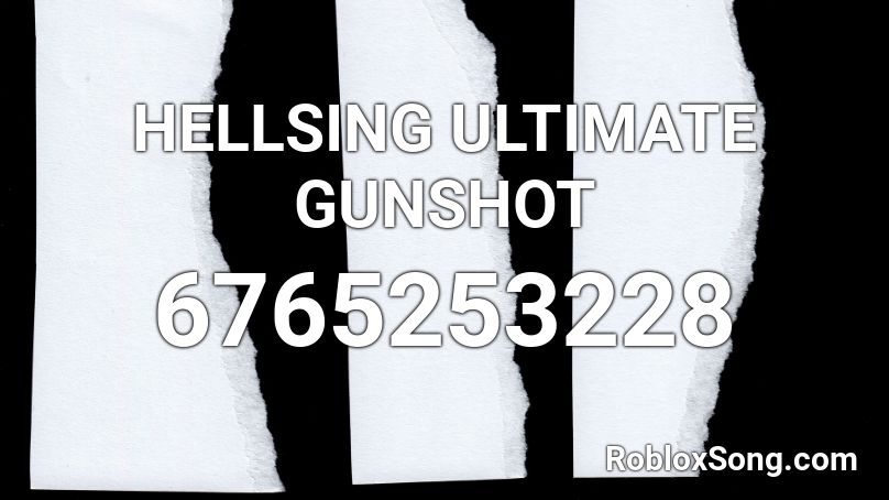 HELLSING ULTIMATE GUNSHOT Roblox ID