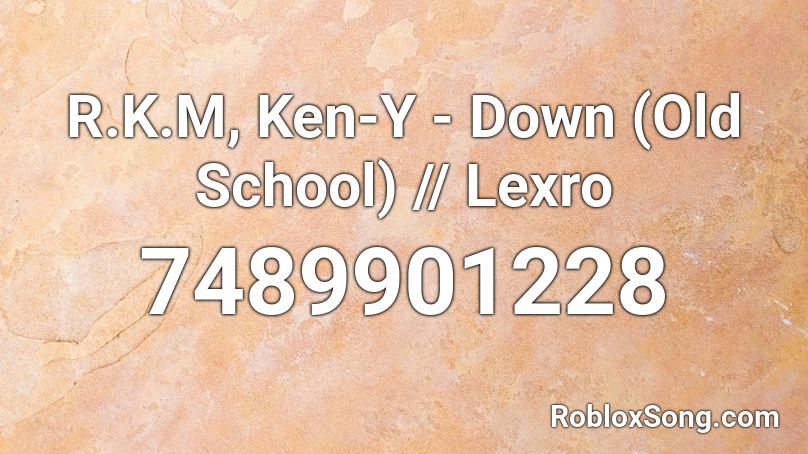 R.K.M, Ken-Y - Down (Old School) || Lexro Roblox ID