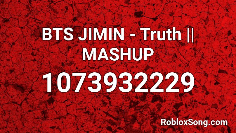 BTS JIMIN - Truth || MASHUP Roblox ID