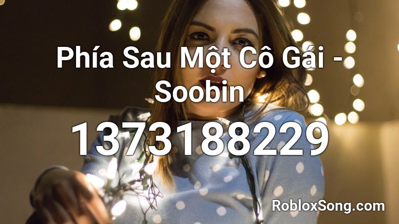 Phía Sau Một Cô Gái - Soobin  Roblox ID