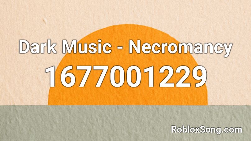 Dark Music - Necromancy Roblox ID