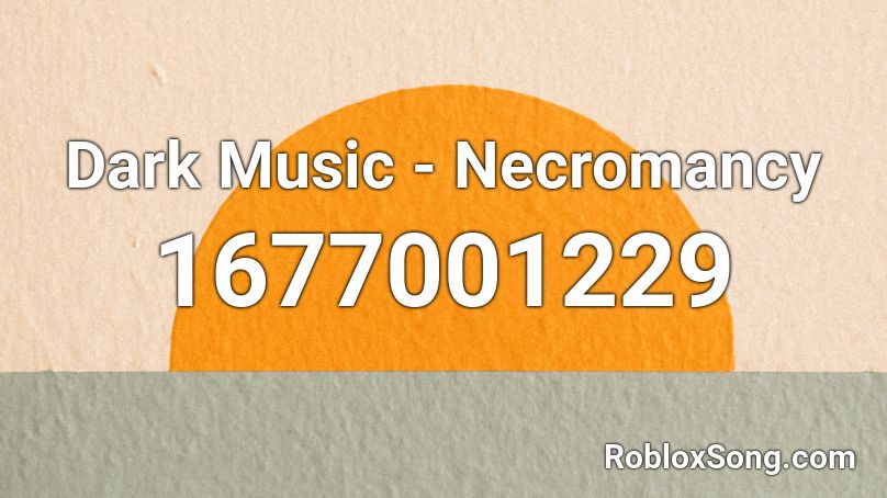 Dark Music - Necromancy Roblox ID