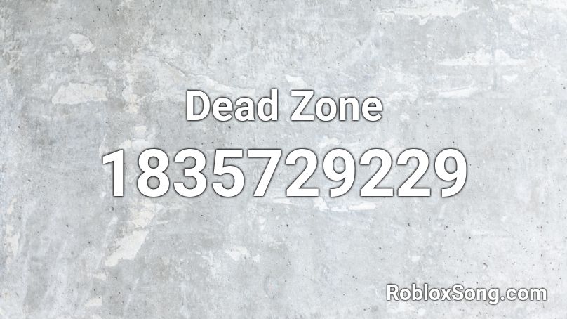 Dead Zone Roblox ID