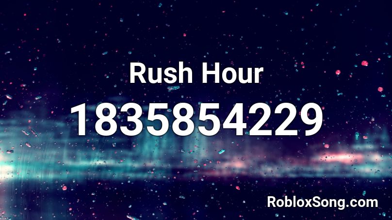 Rush Hour Roblox ID