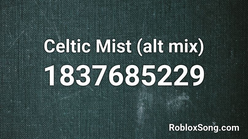 Celtic Mist (alt mix) Roblox ID
