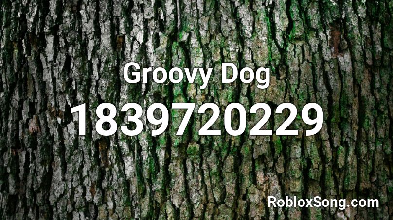 Groovy Dog Roblox ID