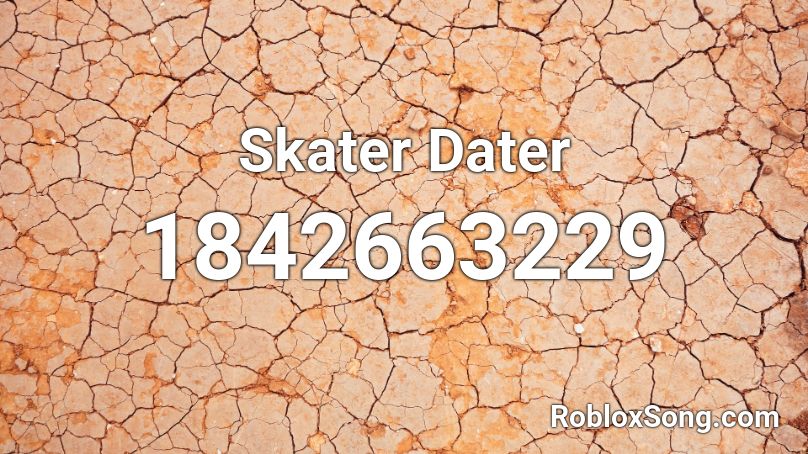 Skater Dater Roblox ID