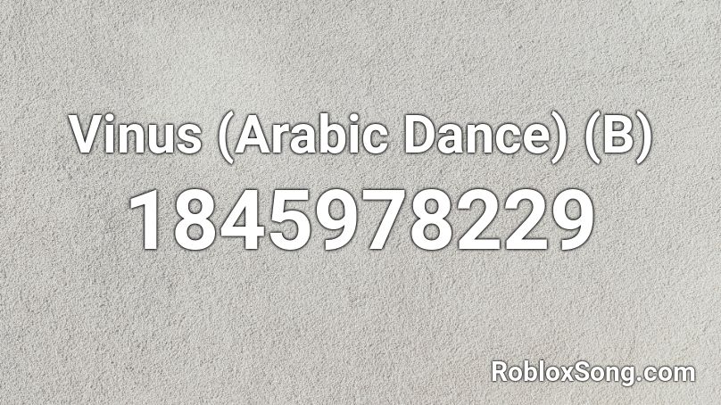 Vinus (Arabic Dance) (B) Roblox ID