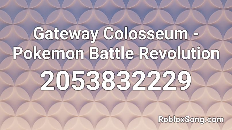 Gateway Colosseum - Pokemon Battle Revolution Roblox ID