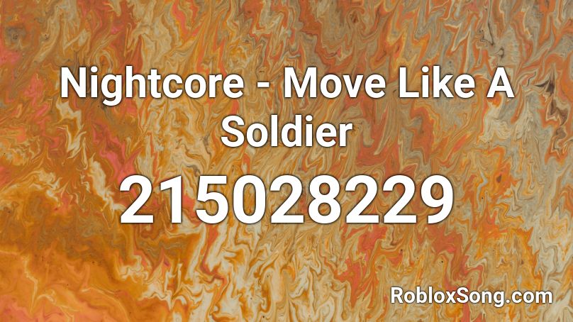 Nightcore - Move Like A Soldier Roblox ID