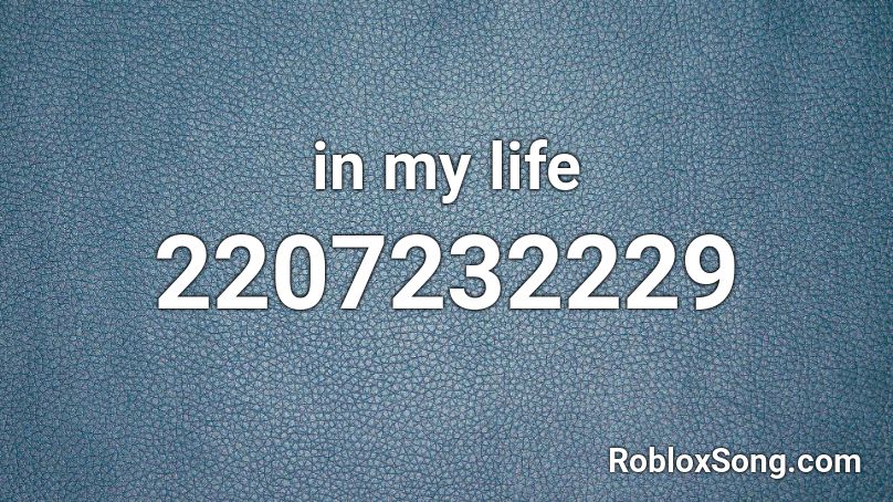 in my life Roblox ID