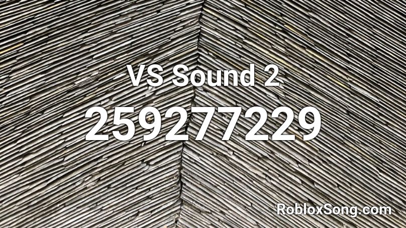 VS Sound 2 Roblox ID