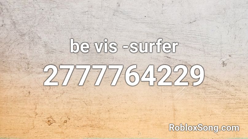 be vis -surfer Roblox ID