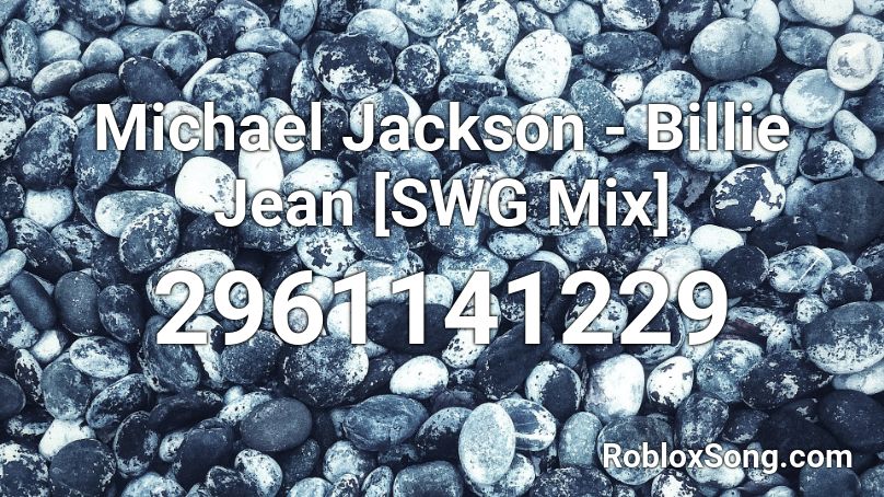 Michael Jackson - Billie Jean [SWG Mix] Roblox ID