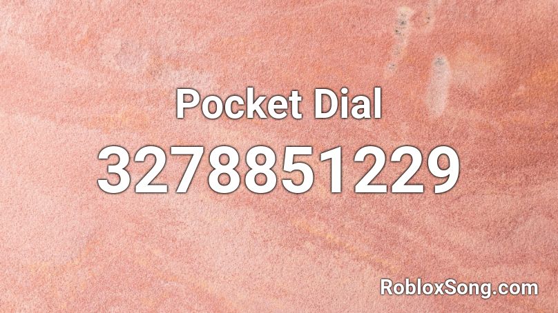 Pocket Dial  Roblox ID