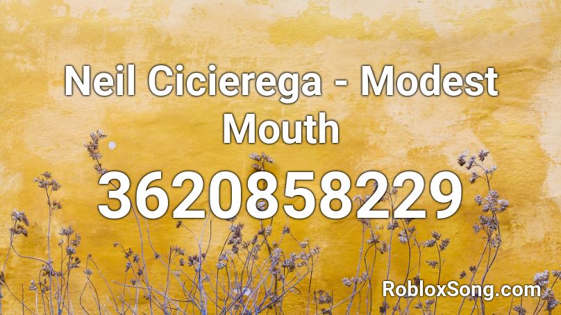 Neil Cicierega - Modest Mouth Roblox ID