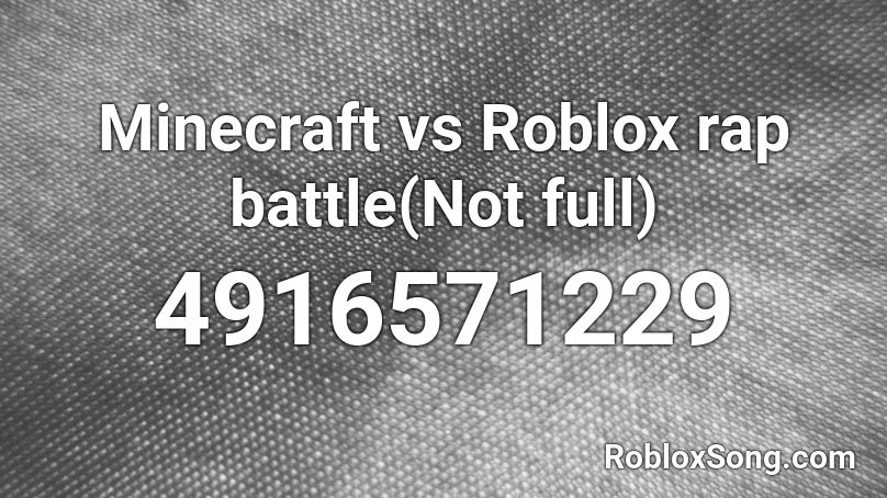 Minecraft vs Roblox rap battle(Not full) Roblox ID