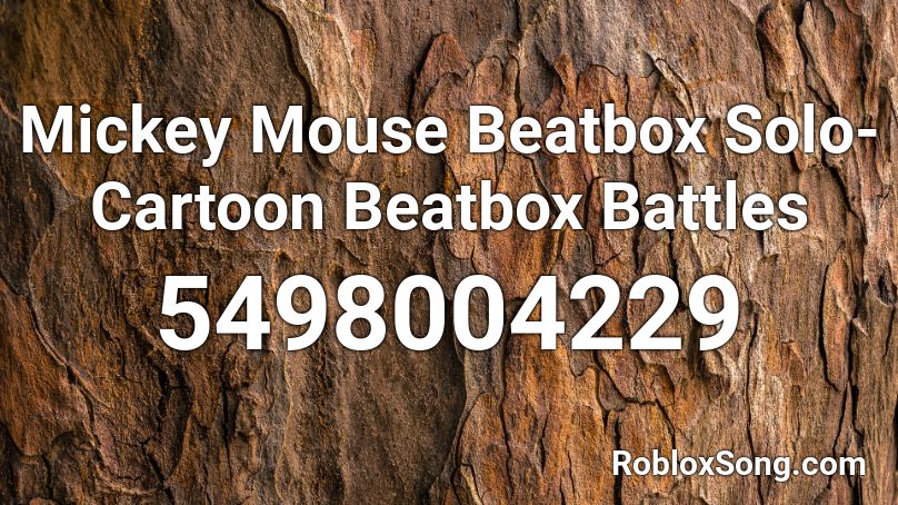 Mickey Mouse Beatbox Solo Cartoon Beatbox Battles Roblox Id Roblox Music Codes - roblox beatbox codes