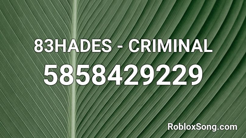 83HADES - CRIMINAL Roblox ID