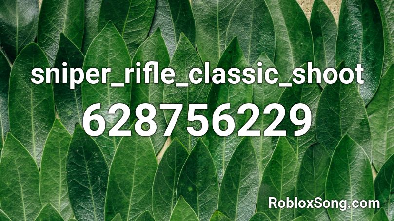 sniper_rifle_classic_shoot Roblox ID