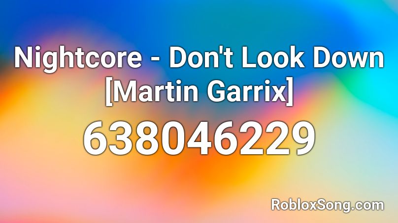 Nightcore - Don't Look Down [Martin Garrix] Roblox ID