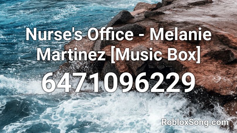 Nurse S Office Melanie Martinez Music Box Roblox Id Roblox Music Codes - roblox music codes for melanie martinez cake