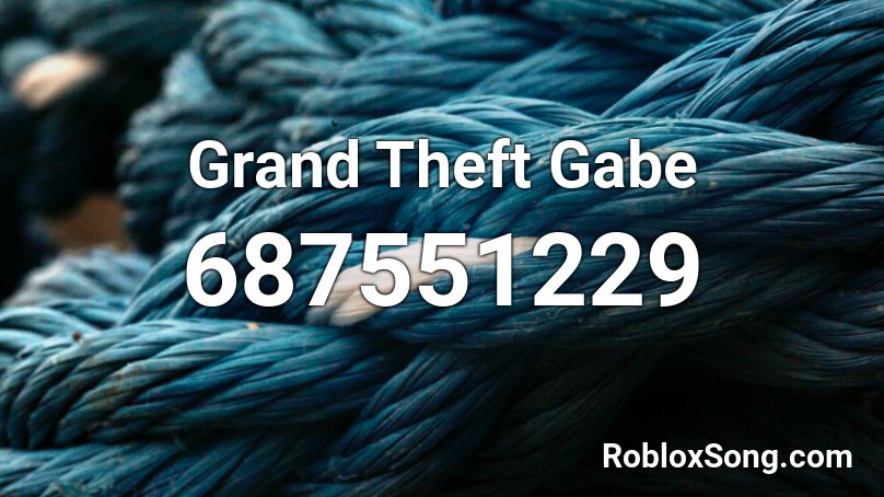 Grand Theft Gabe Roblox ID