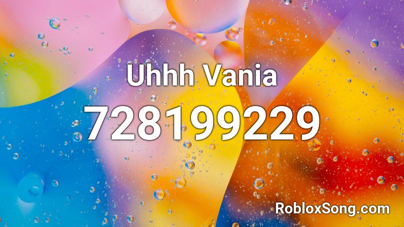 Uhhh Vania Roblox ID