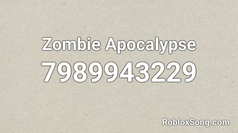 Zombie Apocalypse Roblox ID