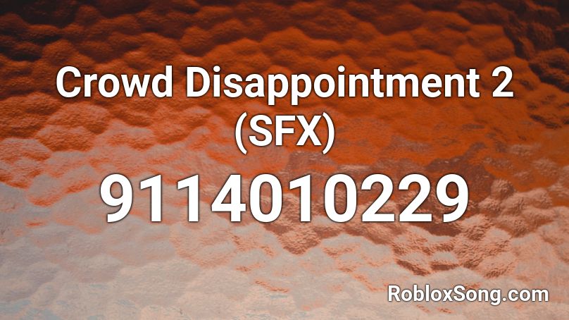 Crowd Disappointment 2 (SFX) Roblox ID