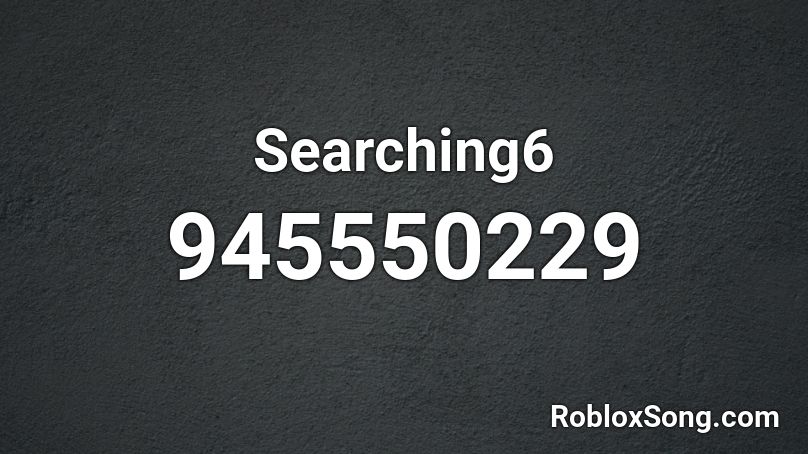 Searching6 Roblox ID