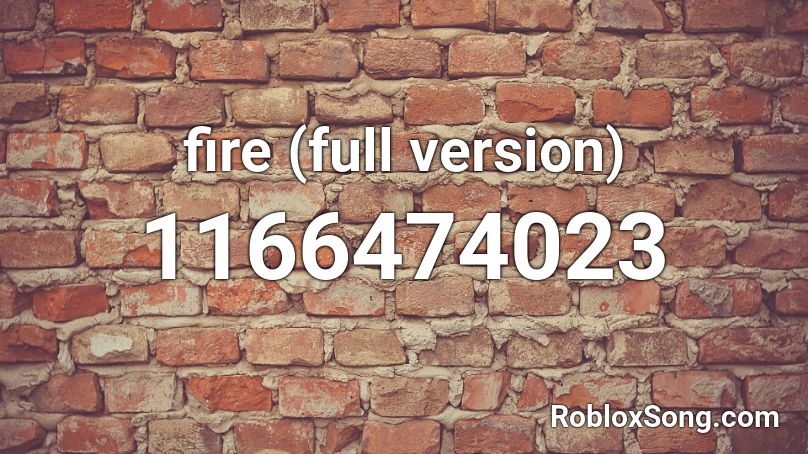 fire (full version) Roblox ID