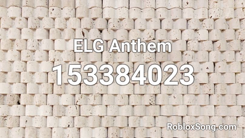 ELG Anthem Roblox ID