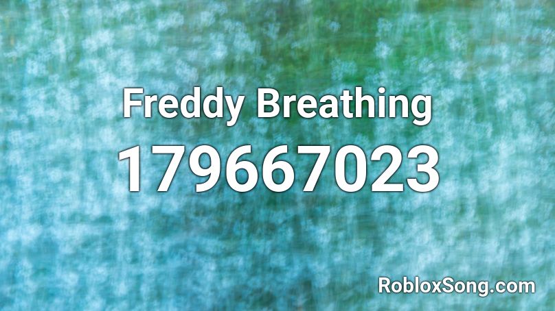 Freddy Breathing Roblox ID