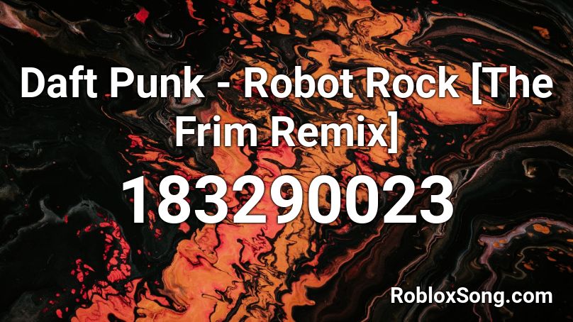 Daft Punk - Robot Rock [The Frim Remix] Roblox ID