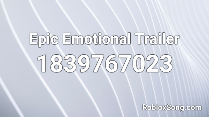 Epic Emotional Trailer Roblox ID