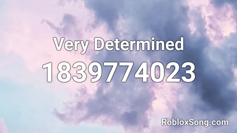 Very Determined Roblox ID