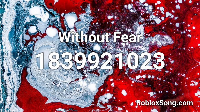 Without Fear Roblox ID