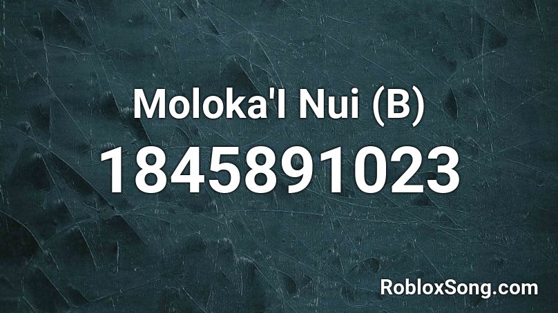 Moloka'I Nui (B) Roblox ID