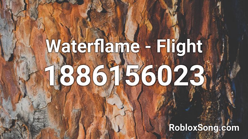 Waterflame - Flight Roblox ID