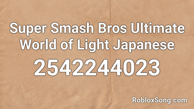 Super Smash Bros Ultimate World of Light Japanese Roblox ID