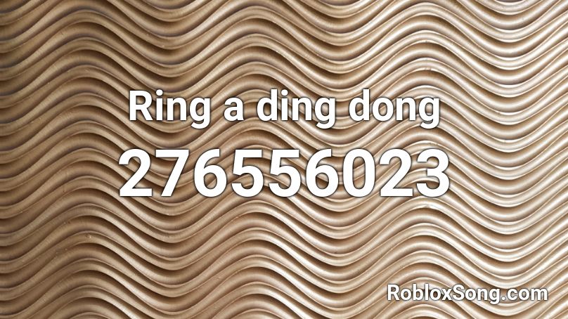 Ring a ding dong Roblox ID